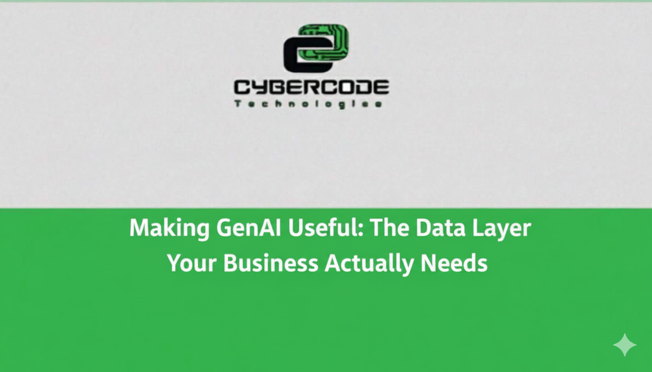 Making GenAI Useful: The Data Layer Your Business Actually Needs