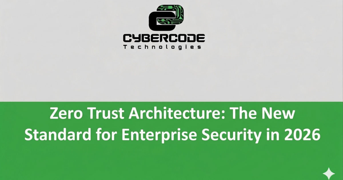 Zero Trust Architecture: The New Standard for Enterprise Security in 2026